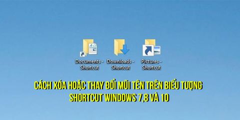 Cách xóa hoặc thay đổi mũi tên trên biểu tượng Shortcut Windows 7, 8 và 10