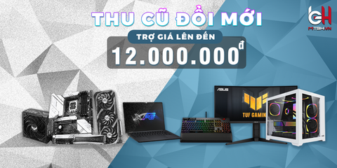 THU CŨ ĐỔI MỚI TRỢ GIÁ SIÊU HỜI