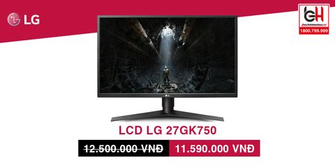 LCD LG 27 INCH 27GK750F 240Hz - TUẦN LỄ VÀNG
