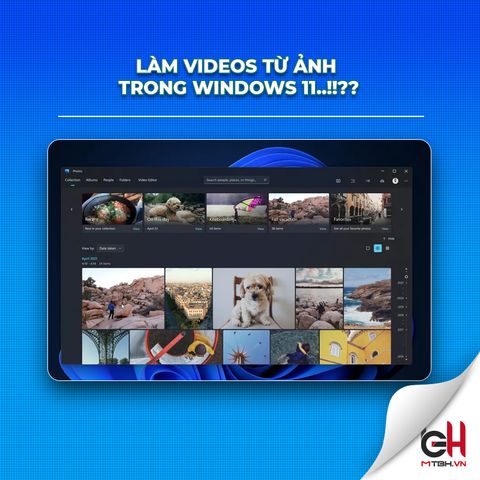 Hướng dẫn tạo video từ ảnh trên máy tính Windows 11 bằng chính ứng dụng Photos mà không phải ai cũng biết