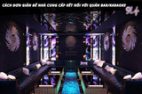 Cách đơn giản để nhà cung cấp kết nối với quán bar/karaoke