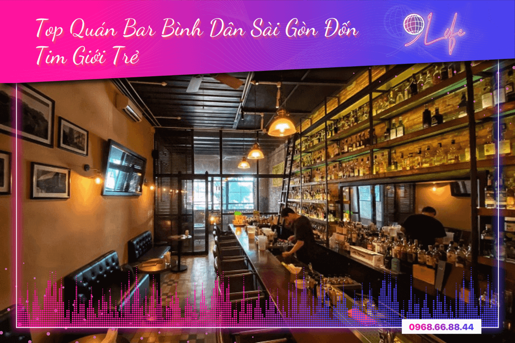 Top 10 Quán Bar Bình Dân Sài Gòn Đốn Tim Giới Trẻ – 