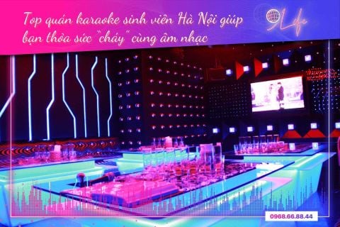 Top 10 quán karaoke sinh viên Hà Nội sôi động, đa màu sắc