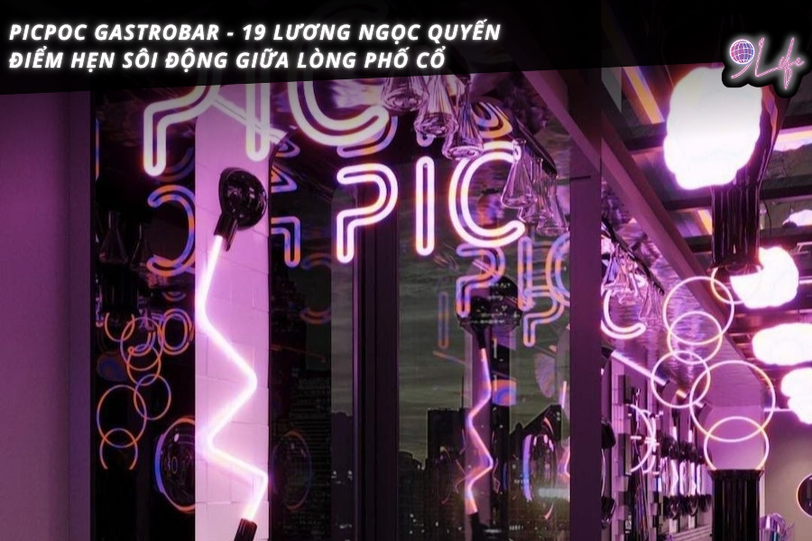 Picpoc Gastrobar - 19 Lương Ngọc Quyến: Điểm Hẹn Sôi Động Giữa Lòng Ph ...