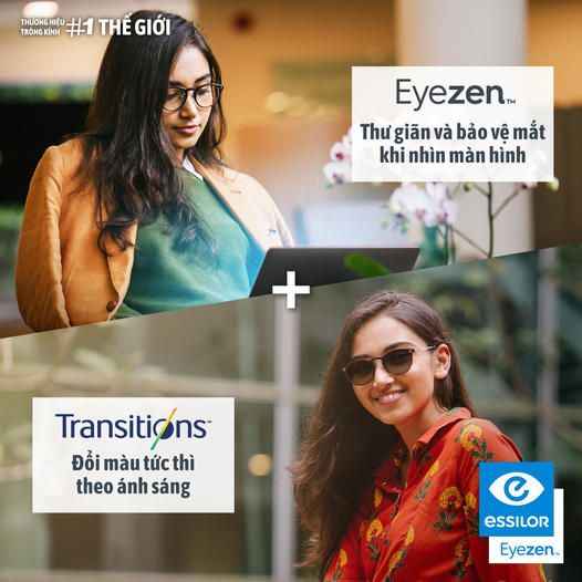 Mắt Đẹp Mắt Khỏe - Bảo Vệ Mắt Thật Sành Điệu Với Tròng Kính EyeZen + Transitions