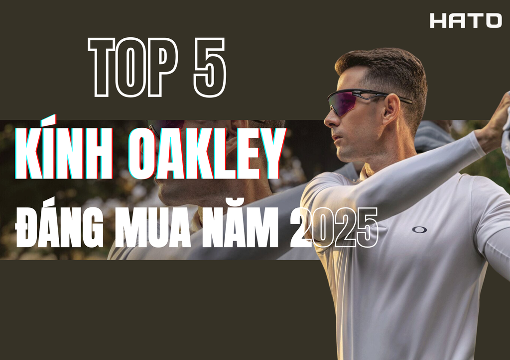 Top 5 Kính Oakley Nên Mua Năm 2025 - Thời Trang & Công Nghệ