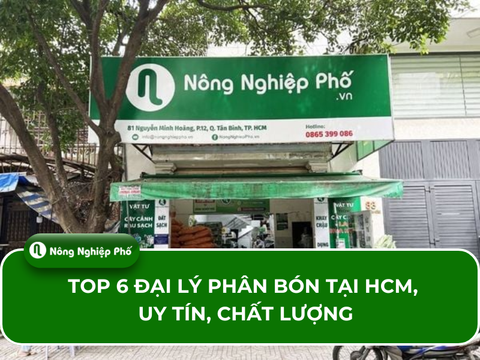 Top 6 đại lý phân bón tại HCM, uy tín, chất lượng