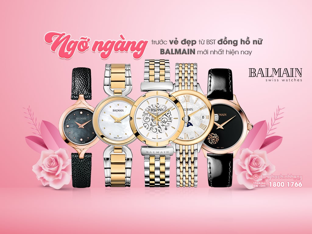 Ngỡ ngàng trước vẻ đẹp từ BST đồng hồ nữ Balmain mới nhất hiện nay