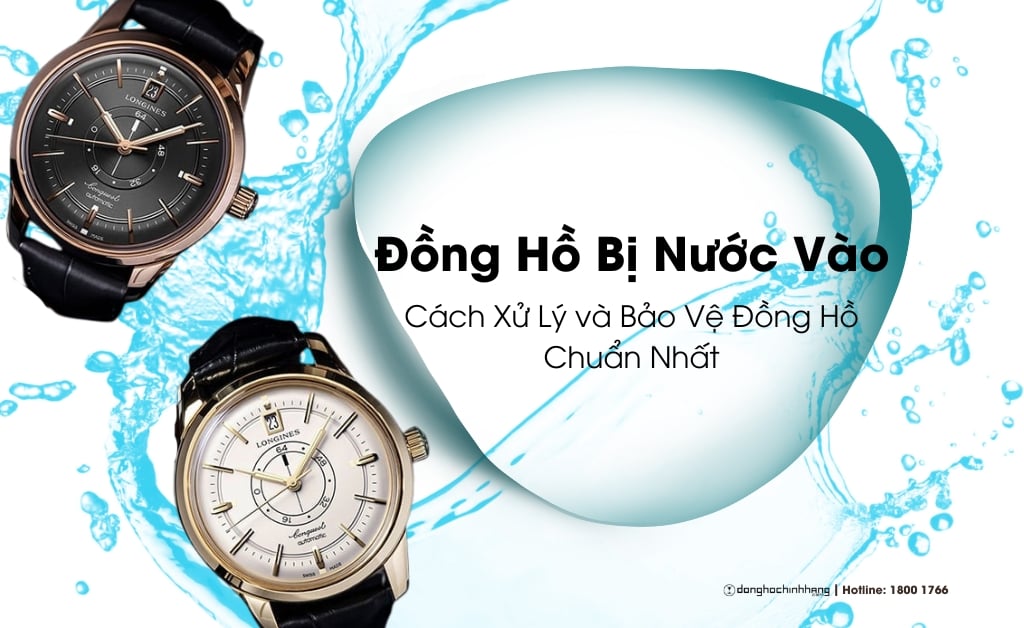 Sửa Đồng Hồ Bị Nước Vào – Cách Xử Lý và Bảo Vệ Đồng Hồ Chuẩn Nhất