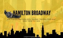 HAMILTON BROADWAY - KHI CON ĐƯỜNG DẪN ĐẾN 