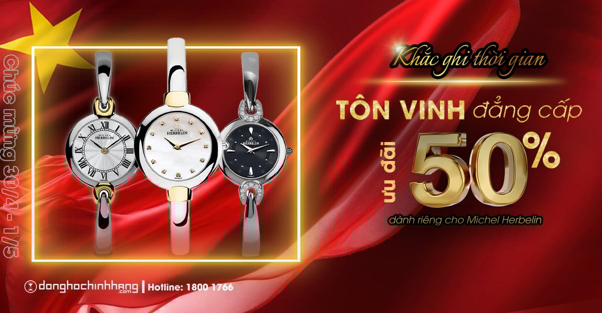 🇻🇳 MỪNG 50 NĂM ĐẤT NƯỚC THỐNG NHẤT – ƯU ĐÃI NGAY 50% TOÀN BỘ ĐỒNG HỒ MICHEL HERBELIN 🇨🇭
