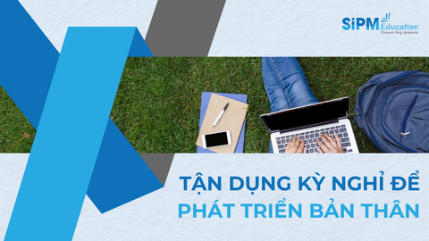Cách Tận Dụng Kỳ Nghỉ Để Phát Triển Bản Thân Khi Du Học