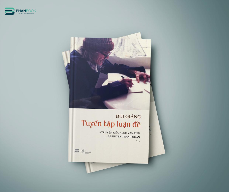 PHÁT HÀNH ĐỘC QUYỀN ẤN BẢN BÌA CỨNG “BÙI GIÁNG - TUYỂN TẬP LUẬN ĐỀ” TRÊN PHANBOOK.VN