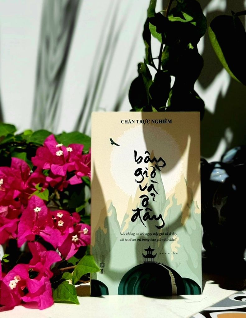 Bây giờ và ở đây | Chân Trực Nghiêm