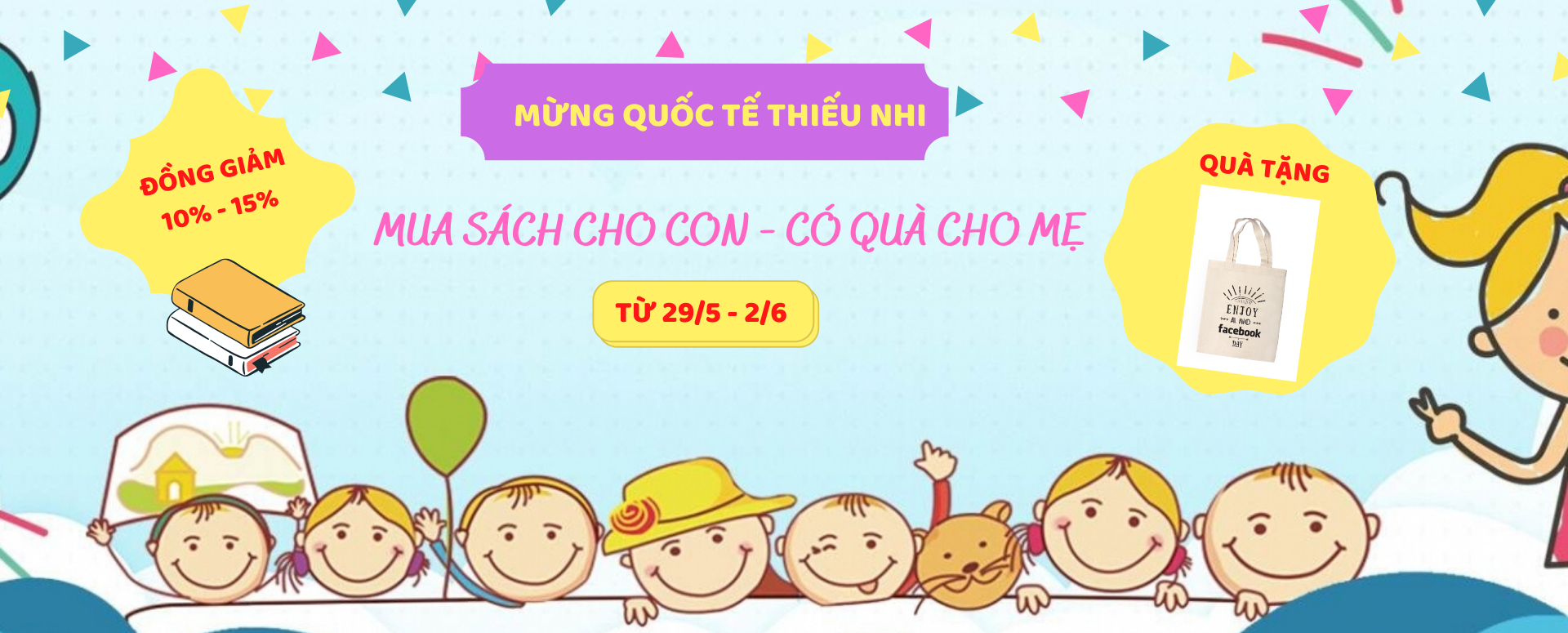 ƯU ĐÃI QUỐC TẾ THIẾU NHI: MUA SÁCH CHO CON - CÓ QUÀ CHO MẸ