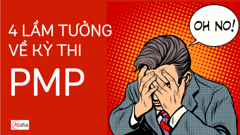4 lầm tưởng về kỳ thi PMP®