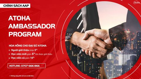 Atoha Ambassador Program (AAP) - Chính sách hoa hồng dành cho đại sứ Atoha