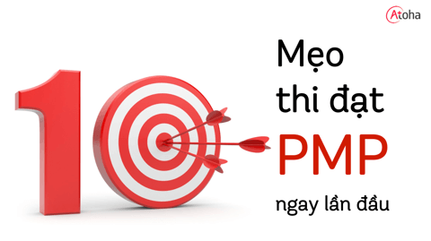 Top 10 mẹo thi đạt PMP® - chứng chỉ quản lý dự án chuyên nghiệp ngay lần thi đầu tiên