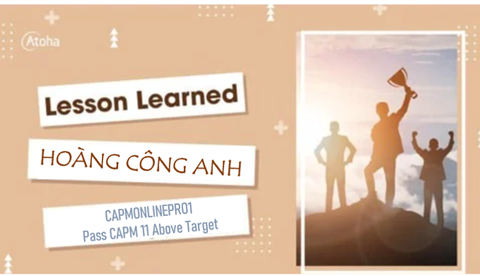 Lesson learned sharing - Hoàng Công Anh (CAPMONLINEPRO1)