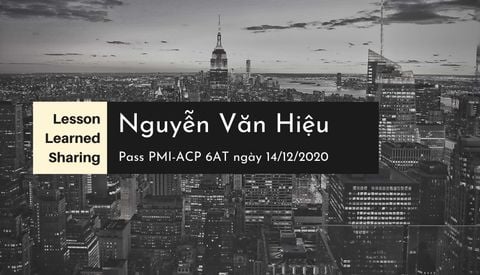 Lesson Learned Sharing - Nguyễn Văn Hiệu (PMI-ACPONLINEPRO1)