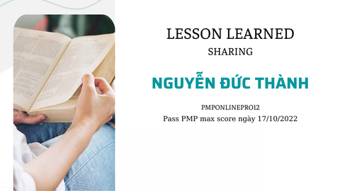 Lesson learned sharing - Nguyễn Đức Thành (PMPONLINEPRO12)