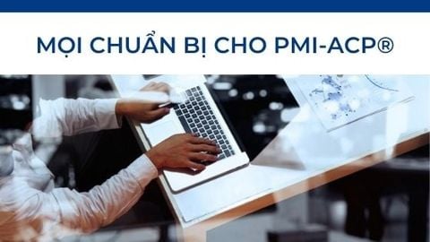 MỌI CHUẨN BỊ CHO PMI-ACP