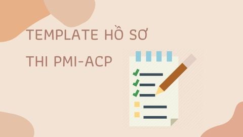 Mẫu template chuẩn bị hồ sơ thi PMI-ACP®