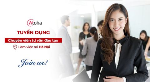Tuyển dụng Chuyên viên tư vấn khoá học khu vực Hà Nội và Hồ Chí Minh