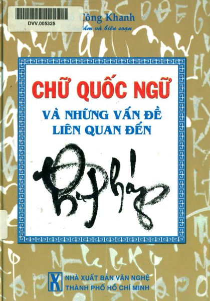 Bìa sách Chữ Quốc Ngữ Và Những Vấn Đề Liên Quan Đến Thư Pháp - Hồ Công Khanh