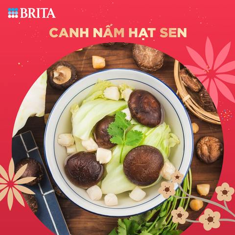 GỢI Ý CÁC MÓN CANH ĐẬM ĐÀ CHO NGÀY TẾT NGUYÊN ĐÁN CÙNG BÌNH LỌC NƯỚC BRITA VIỆT NAM