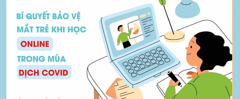 CHĂM SÓC MẮT TRẺ KHI HỌC ONLINE TẠI NHÀ