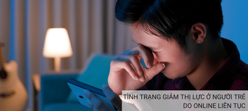 TÌNH TRẠNG GIẢM THỊ LỰC Ở NGƯỜI TRẺ DO ONLINE LIÊN TỤC