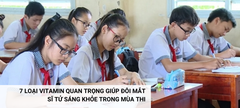 7 LOẠI VITAMIN QUAN TRỌNG GIÚP ĐÔI MẮT SĨ TỬ SÁNG KHỎE TRONG MÙA THI