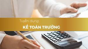 THÔNG BÁO TUYỂN DỤNG NHÂN SỰ - KẾ TOÁN TRƯỞNG