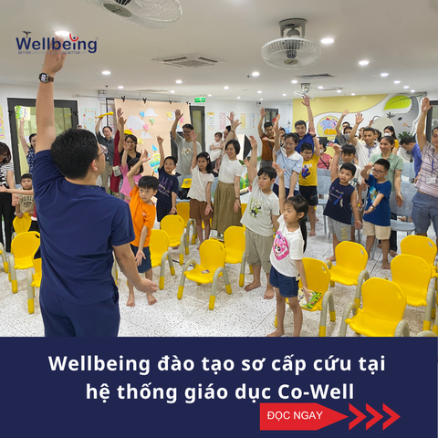 Wellbeing đào tạo sơ cấp cứu tại hệ thống giáo dục Co-Well