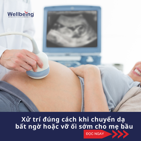 Xử trí đúng cách khi chuyển dạ bất ngờ hoặc vỡ ối sớm cho mẹ bầu