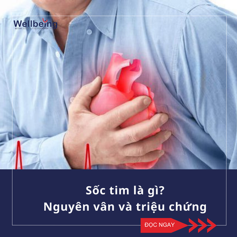 Sốc tim là gì? Nguyên vân và triệu chứng sốc tim| Wellbeing