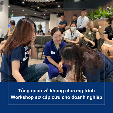 Tổng quan về khung chương trình Workshop sơ cấp cứu cho doanh nghiệp