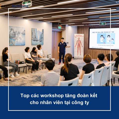 Top các workshop tăng tính đoàn kết cho nhân viên tại công ty