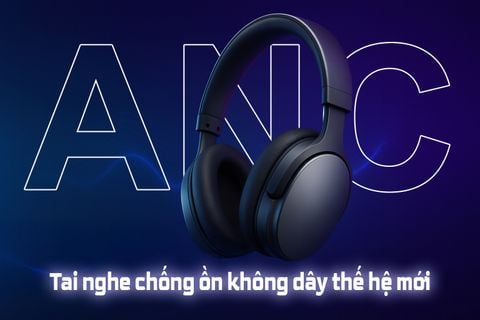 Tai nghe chống ồn không dây thế hệ mới (Next-gen ANC): Công nghệ và trải nghiệm người dùng đỉnh cao