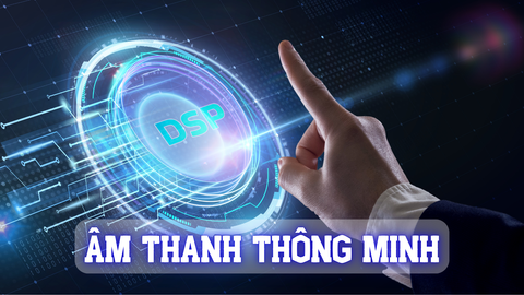 DSP là gì trong loa? Có thực sự cải thiện âm thanh không?