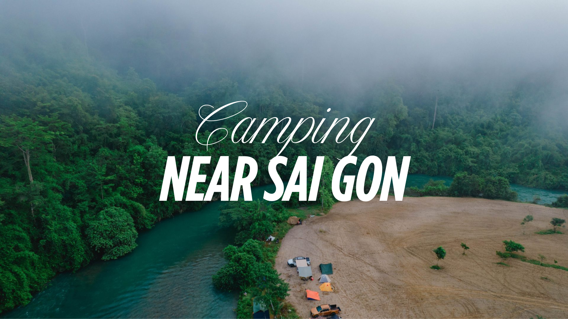 Cắm trại tự túc và những Địa điểm cắm trại gần Sài Gòn đáng để thử!