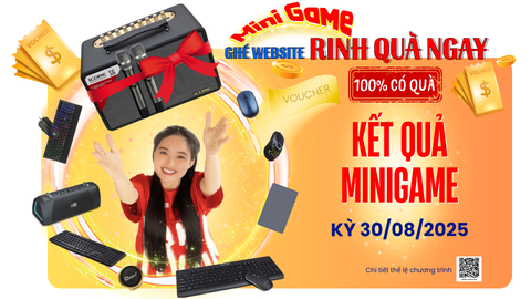 CÔNG BỐ KẾT QUẢ MINIGAME “GHÉ WEBSITE - RINH QUÀ NGAY” KỲ 30/08/2025