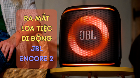 Ra mắt JBL PartyBox Encore 2