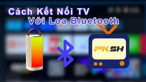 Cách kết nối TV với loa Bluetooth