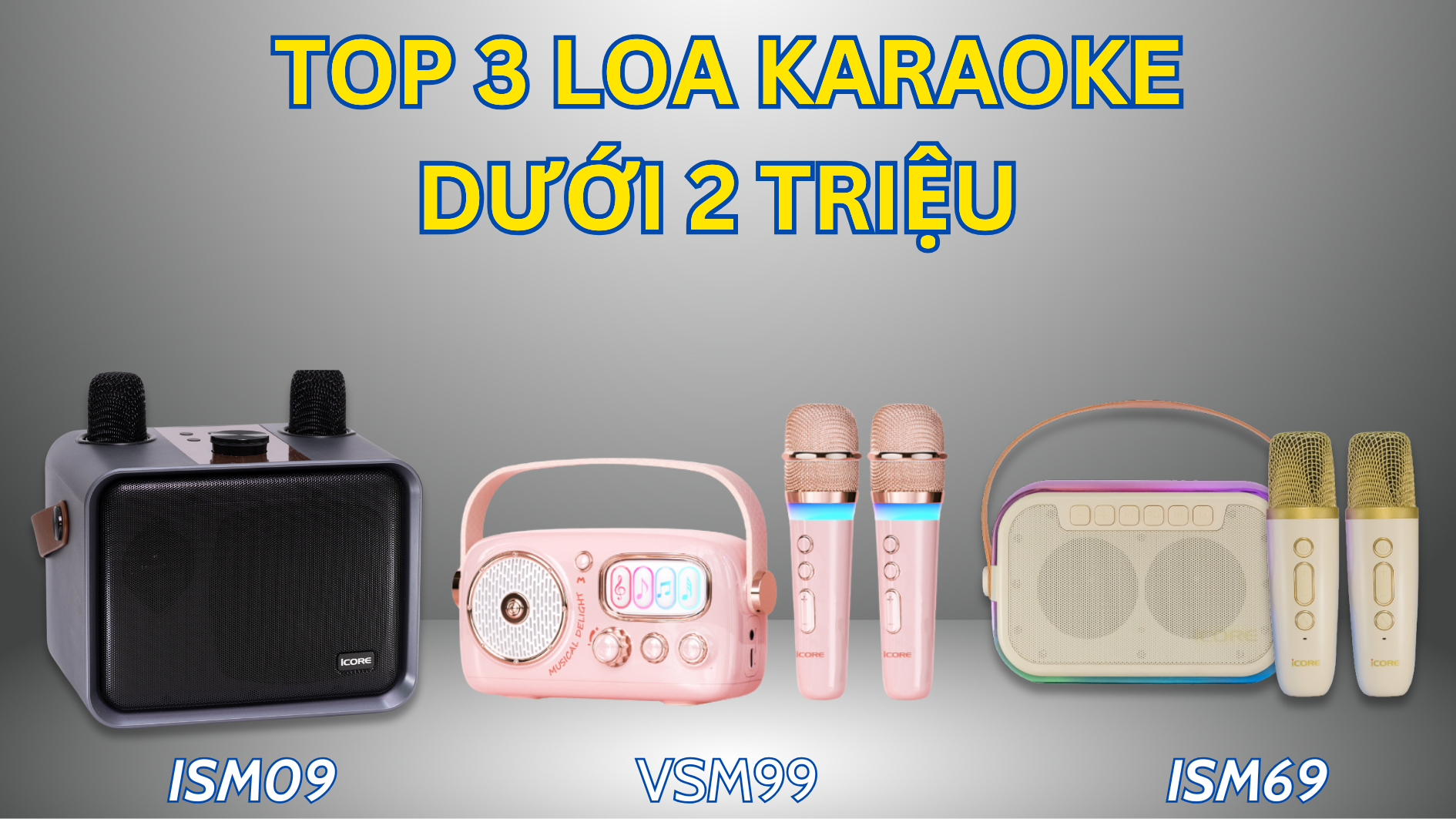TOP 3 LOA KARAOKE MINI iCORE DƯỚI 2 TRIỆU - HÁT HAY, GIÁ YÊU!