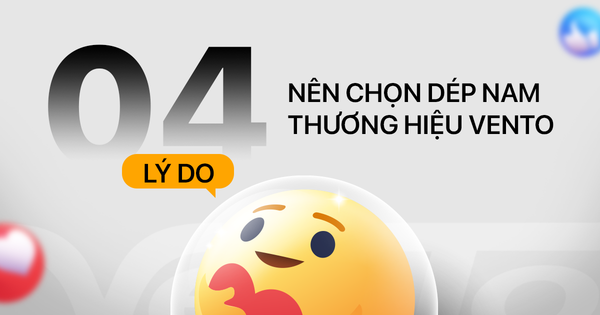 4 LÝ DO NÊN CHỌN DÉP NAM THƯƠNG HIỆU VENTO
