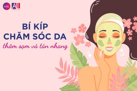 Tạm biệt thâm, nám, tàn nhang chỉ với các bước chăm sóc da cơ bản