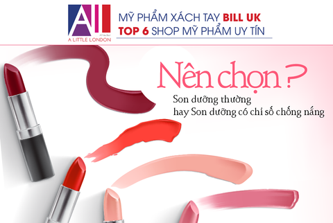 TOPIC 59: LỰA CHỌN SON DƯỠNG THƯỜNG HAY SON DƯỠNG CHỐNG NẮNG⁉️