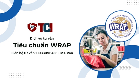 Tổng quan về tiêu chuẩn WRAP: tiêu chuẩn trách nhiệm xã hội trong chuỗi cung ứng hàng may mặc